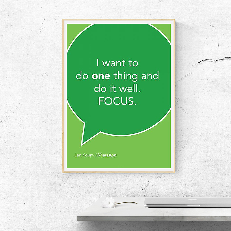I want to do one thing, and do it well. – Jan Koum